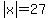 abs%28x%29=27