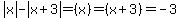 abs%28x%29-abs%28x%2B3%29+=+%28x%29+=+%28x%2B3%29+=+-3