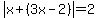 abs%28x%2B%283x-2%29%29=2