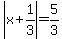 abs%28x%2B1%2F3%29=5%2F3