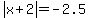 abs%28x%2B2%29=-2.5