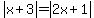 abs%28x%2B3%29+=+abs%282x%2B1%29
