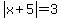 abs%28x%2B5%29=3