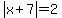 abs%28x%2B7%29=2