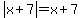 abs%28x%2B7%29=x%2B7