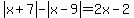 abs%28x%2B7%29-abs%28x-9%29=2x-2