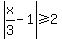 abs%28x%2F3-1%29%3E=2