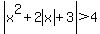 abs%28x%5E2+%2B+2abs%28x%29+%2B+3%29+%3E+4