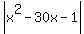 abs%28x%5E2+-+30x+-+1%29