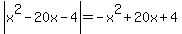 abs%28x%5E2-20x-4%29=-x%5E2%2B20x%2B4%29