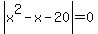 abs%28x%5E2-x-20%29=0