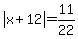 abs%28x+%2B+12%29+=+11%2F22