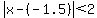 abs%28x-%28-1.5%29%29%3C2