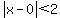 abs%28x-0%29+%3C+2