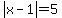 abs%28x-1%29=5