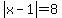 abs%28x-1%29=8