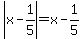abs%28x-1%2F5%29=x-1%2F5