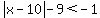 abs%28x-10%29-9%3C-1