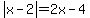 abs%28x-2%29+=+2x-4