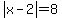 abs%28x-2%29+=+8
