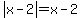 abs%28x-2%29+=+x-2