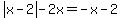 abs%28x-2%29-2x=-x-2