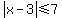 abs%28x-3%29+%3C=+7