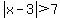 abs%28x-3%29+%3E+7