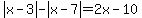 abs%28x-3%29-abs%28x-7%29=2x-10