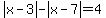 abs%28x-3%29-abs%28x-7%29=4