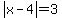 abs%28x-4%29=3