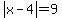 abs%28x-4%29=9