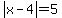 abs%28x-4%29+=+5