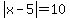 abs%28x-5%29=10