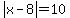 abs%28x-8%29+=+10
