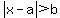 abs%28x-a%29%3Eb