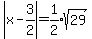 abs%28x-expr%283%2F2%29%29+=+expr%281%2F2%29sqrt%2829%29