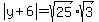 abs%28y%2B6%29=sqrt%2825%29%2Asqrt%283%29