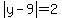 abs%28y-9%29=2