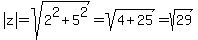 abs%28z%29=sqrt%282%5E2%2B5%5E2%29=sqrt%284%2B25%29=sqrt%2829%29