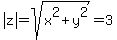 abs%28z%29=sqrt%28x%5E2%2By%5E2%29=3
