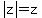 abs%28z%29=z