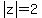 abs%28z%29+=+2