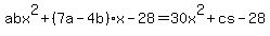 abx%5E2%2B%287a-4b%29x-28=30x%5E2%2Bcs-28