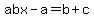 abx-a=b%2Bc