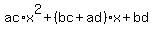 ac%2Ax%5E2%2B%28bc%2Bad%29x%2Bbd