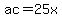 ac=25x