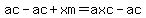ac-ac%2Bxm=axc-ac