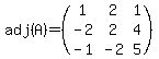 adj%28A%29=%28matrix%283%2C3%2C1%2C2%2C1%2C-2%2C2%2C4%2C-1%2C-2%2C5%29%29
