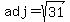 adj=sqrt%2831%29
